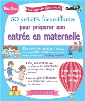 50 activités bienveillantes pour préparer son entrée en maternelle : dès 2 ans