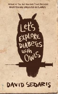 Let's Explore Diabetes With Owls -  David Sedaris