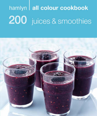 Hamlyn All Colour Cookery: 200 Juices & Smoothies -  Hamlyn