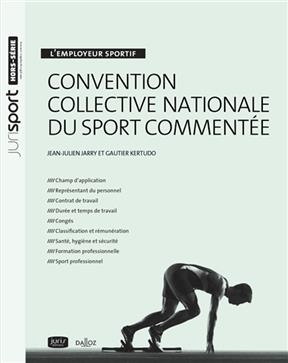 L'Employeur Sportif. Convention Collective Nationale Du Sport Commentee - 1re Edition - Jean-Julien Jarry, Gautier Kertudo