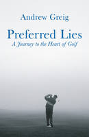 Preferred Lies -  Andrew Greig