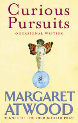 Curious Pursuits -  Margaret Atwood