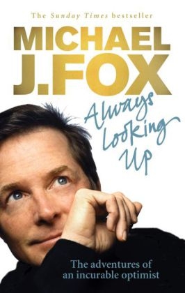 Always Looking Up -  Michael J. Fox