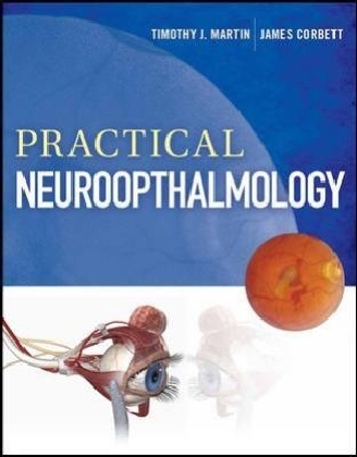 Practical Neuroophthalmology -  James Corbett,  Timothy J. Martin