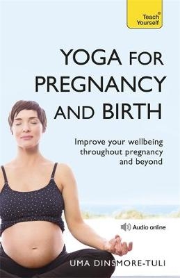 Yoga For Pregnancy And Birth: Teach Yourself -  Uma Dinsmore-Tuli