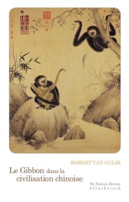 Le Gibbon Dans La Civilisation Chinoise - Robert van Gulik