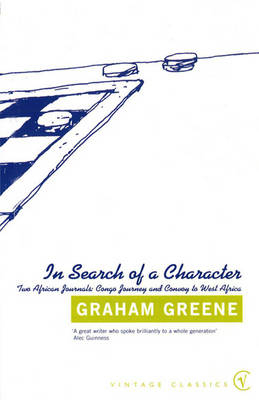 In Search Of a Character -  GRAHAM GREENE