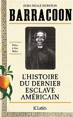 Barracoon : l'histoire de la dernière cargaison noire - Zora Neale Hurston