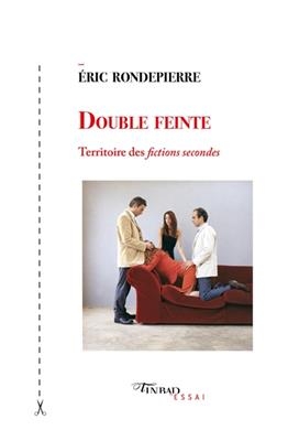 DOUBLE FEINTE - TERRITOIRE DES FICTIONS -  RONDEPIERRE ERIC