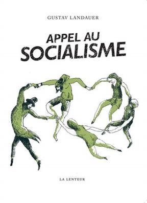 APPEL AU SOCIALISME -  Gustav Landauer