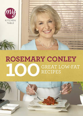 My Kitchen Table: 100 Great Low-Fat Recipes -  Rosemary Conley