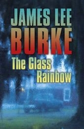 Glass Rainbow -  James Lee Burke