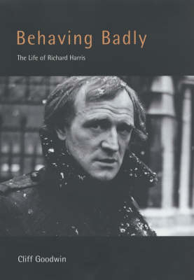 Behaving Badly: Richard Harris -  Cliff Goodwin