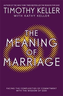 Meaning of Marriage -  Timothy Keller