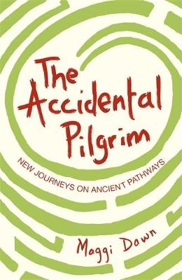 Accidental Pilgrim -  Maggi Dawn
