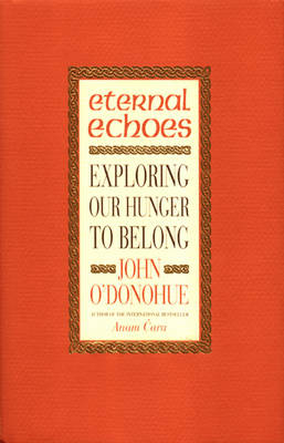 Eternal Echoes -  John O'Donohue