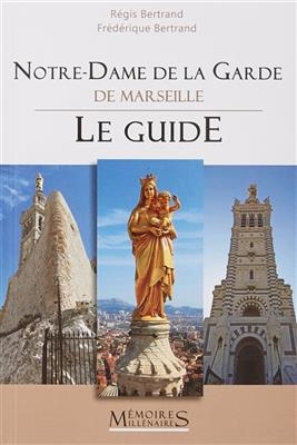 NOTRE-DAME DE LA GARDE  MARSEILLE LE GUI -  Bertrand