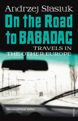On the Road to Babadag -  Andrzej Stasiuk