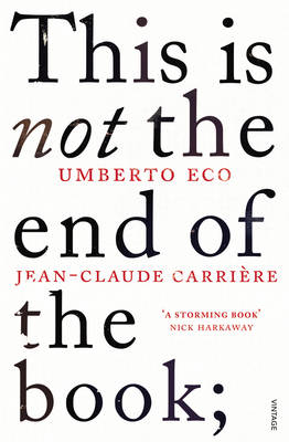 This is Not the End of the Book -  Umberto Eco,  Jean-Claude Carri re
