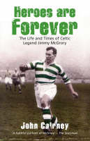 Heroes are Forever -  John Cairney