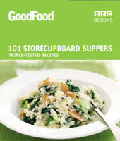 Good Food: 101 Store-cupboard Suppers -  Barney Desmazery