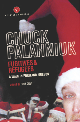 Fugitives and Refugees -  Chuck Palahniuk