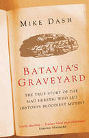 Batavia's Graveyard -  Mike Dash