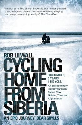 Cycling Home From Siberia -  Rob Lilwall