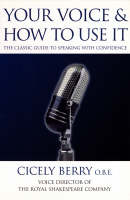 Your Voice and How to Use it -  Cicely Berry