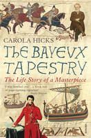 Bayeux Tapestry -  Carola Hicks