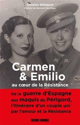 CARMEN ET EMILIO AU COEUR DE LA RESISTAN -  BELINGARD CHRISTIAN