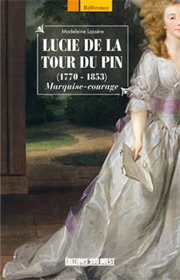 LUCIE DE LA TOUR DU PIN 1770 1853 MARQUI -  LASSERRE MADELEINE