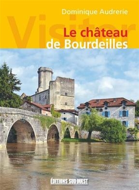 VISITER LE CHATEAU DE BOURDEILLES -  xxx