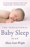 Sensational Baby Sleep Plan -  Alison Scott-Wright
