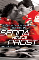 Senna Versus Prost -  Malcolm Folley