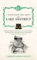 I Never Knew That About the Lake District -  Christopher Winn