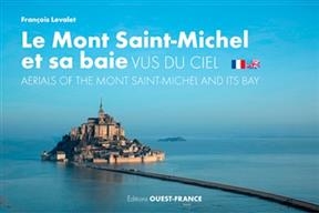 Le Mont-Saint-Michel et sa baie vus du ciel. Aerials of the Mont-Saint-Michel and its bay - François Levalet