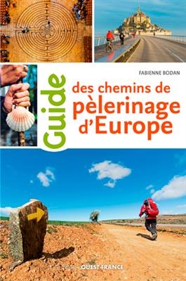 Guide des chemins de pélerinage d'Europe - Fabienne Bodan