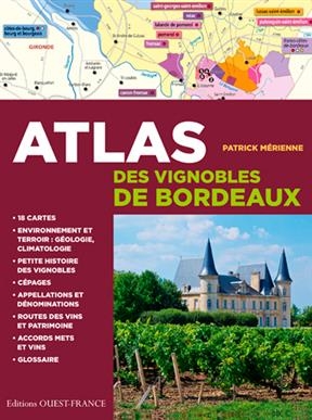 Atlas des vignobles de Bordeaux - Patrick (1954-....) Mérienne