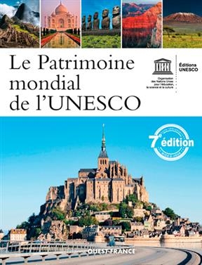 Le patrimoine mondial de l'Unesco : votre guide complet vers les destinations les plus extraordinaires -  UNESCO