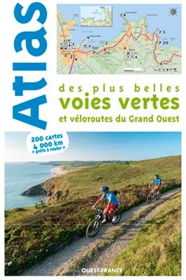 Atlas des plus belles voies vertes et véloroutes du Grand Ouest -  GAVAUD PIERRICK