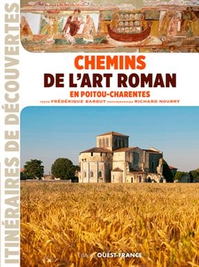 Chemins de l'art roman en Poitou-Charentes - Frédérique Barbut