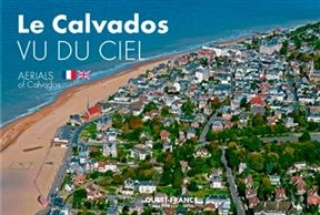 Le Calvados vu du ciel. Aerials of Calvados - Stéphane Geufroi