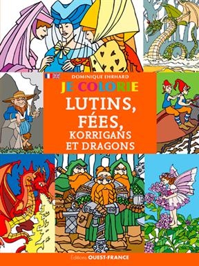 Je colorie lutins, fées, korrigans et dragons - Dominique (1958-....) Ehrhard