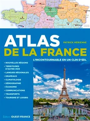 Atlas de la France : l'incontournable en un clin d'oeil - Patrick (1954-....) Mérienne