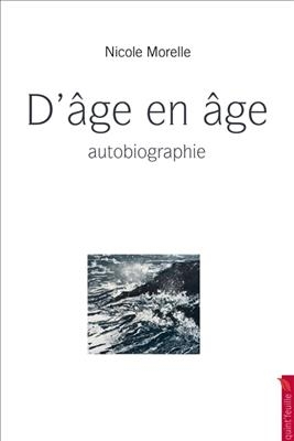 D'âge en âge : autobiographie - Nicole (1932-....) Morelle