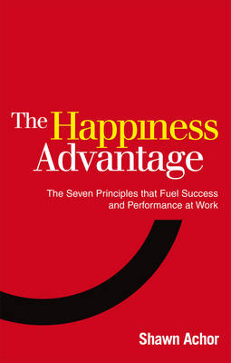 Happiness Advantage -  Shawn Achor