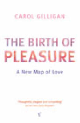 Birth Of Pleasure -  Carol GILLIGAN