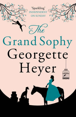 Grand Sophy -  Georgette Heyer