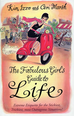 The Fabulous Girl''s Guide To Life -  Kim Izzo,  Ceri Marsh